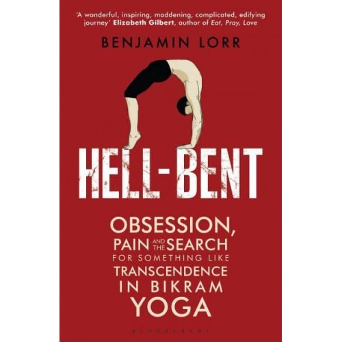 Hell-Bent Obsession, Pain, and the Search for Something Like Transcendence in Competitive Yoga