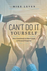 Can't Do It Yourself How Commitment To Others Leads To Personal Prosperity