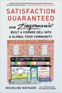 Satisfaction Guaranteed How Zingerman's Built a Corner Deli Into a Global Food Community