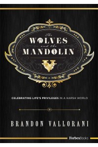 The Wolves and the Mandolin Celebrating Life's Privileges In A Harsh World