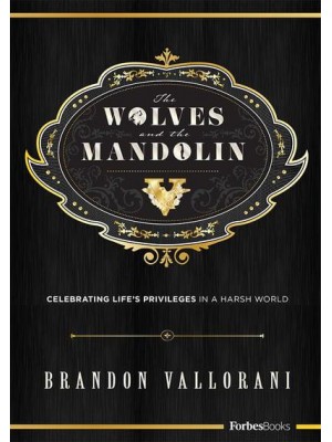 The Wolves and the Mandolin Celebrating Life's Privileges In A Harsh World