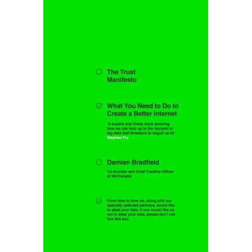 The Trust Manifesto What You Need to Do to Create a Better Internet