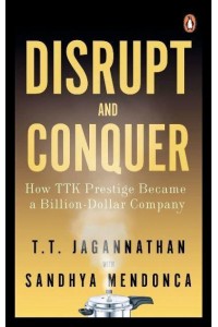 Disrupt and Conquer How TTK Prestige Became a Billion-Dollar Business