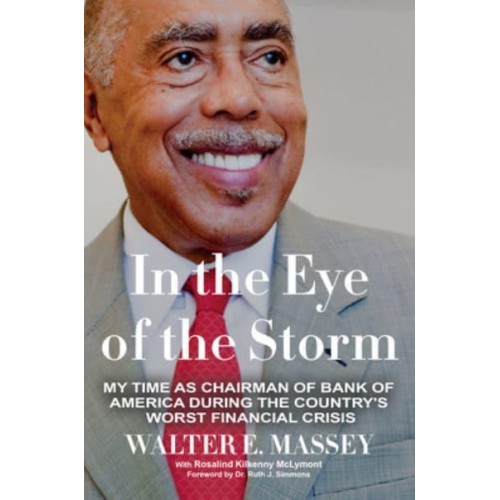 In the Eye of the Storm My Time as Chairman of Bank of America During the Country's Worst Financial Crisis