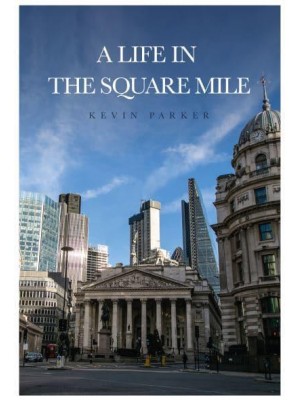 A Life in the Square Mile