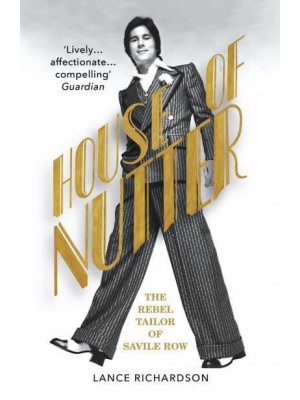 House of Nutter The Rebel Tailor of Savile Row