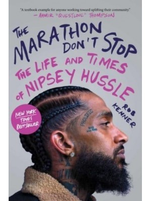 The Marathon Don't Stop The Life and Times of Nipsey Hussle