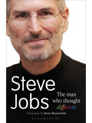 Steve Jobs The Man Who Thought Different : A Biography