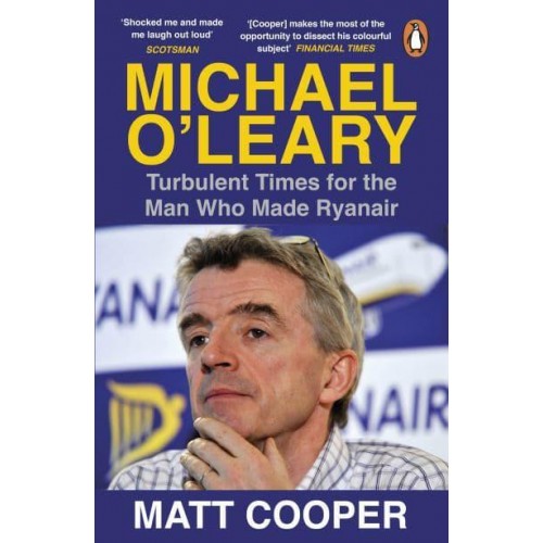 Michael O'Leary Turbulent Times for the Man Who Made Ryanair