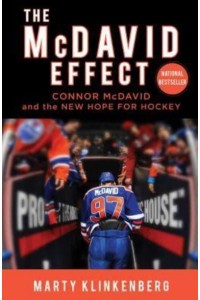 The McDavid Effect Connor McDavid and the New Hope for Hockey