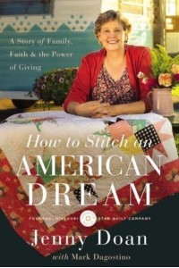 How to Stitch an American Dream A Story of Family, Faith and the Power of Giving