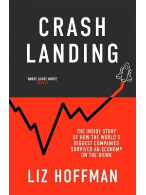 Crash Landing The Inside Story of How the World's Biggest Companies Survived an Economy on the Brink