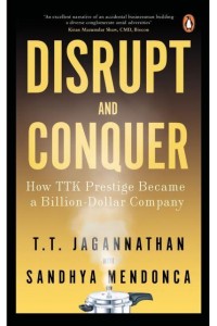 Disrupt and Conquer How TTK Prestige Became a Billion Dollar Company