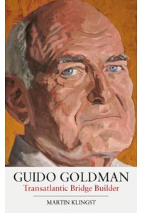 Guido Goldman Transatlantic Bridge Builder