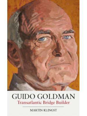 Guido Goldman Transatlantic Bridge Builder