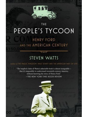 The People's Tycoon Henry Ford and the American Century
