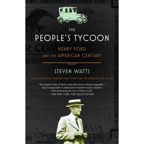 The People's Tycoon Henry Ford and the American Century