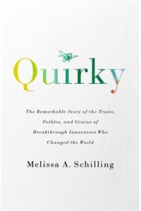 Quirky The Remarkable Story of the Traits, Foibles, and Genius of Breakthrough Innovators Who Changed the World