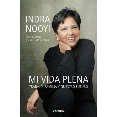 Mi Vida Plena: Trabajo, Familia Y Nuestro Futuro / My Life in Full: Work, Family , and Our Future