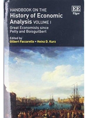 Handbook on the History of Economic Analysis. Volume I Great Economists Since Petty and Boisguilbert