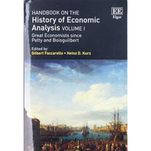 Handbook on the History of Economic Analysis. Volume I Great Economists Since Petty and Boisguilbert