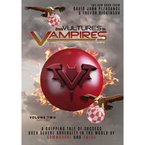 From Vultures to Vampires Volume 2 2005-2021 25 Years of Copyright Chaos and Technology Triumphs