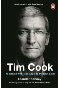 Tim Cook The Genius Who Took Apple to the Next Level