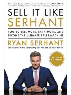 Sell It Like Serhant How to Sell More, Earn More, and Become the Ultimate Sales Machine