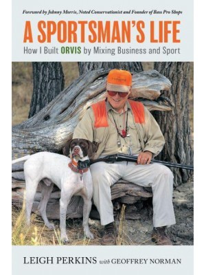 A Sportsman's Life How I Built Orvis by Mixing Business and Sport