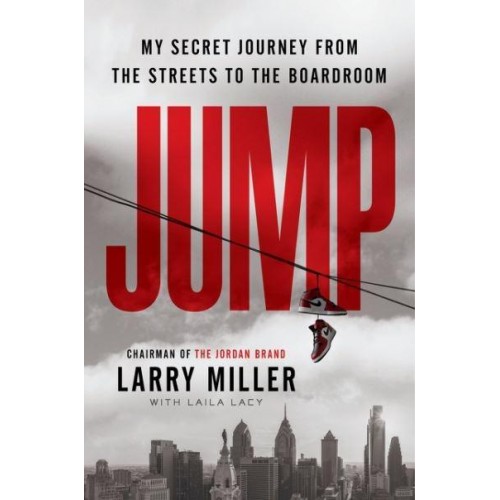 Jump My Secret Journey from the Streets to the Boardroom