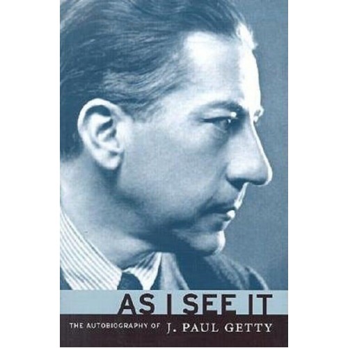 As I See It The Autobiography of J. Paul Getty