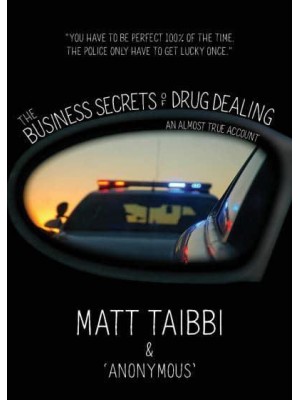 The Business Secrets of Drug Dealing An Almost True Account