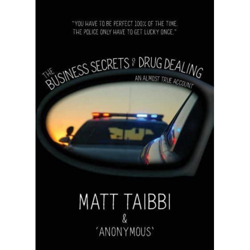 The Business Secrets of Drug Dealing An Almost True Account