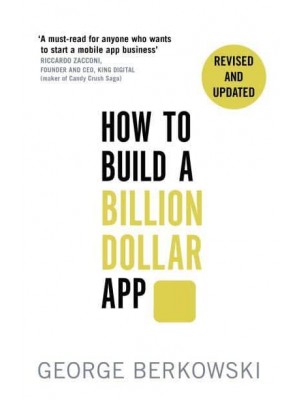 How to Build a Billion Dollar App Discover the Secrets of the Most Successful Entrepreneurs of Our Time