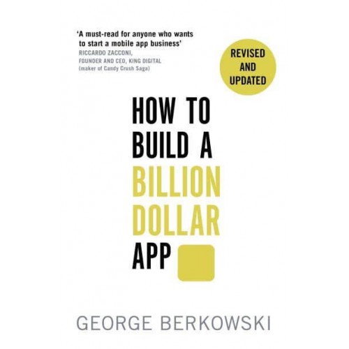 How to Build a Billion Dollar App Discover the Secrets of the Most Successful Entrepreneurs of Our Time