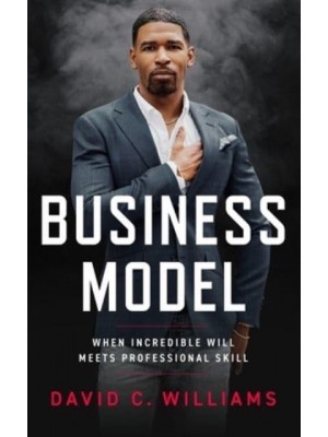 Business Model When Incredible Will Meets Professional Skill