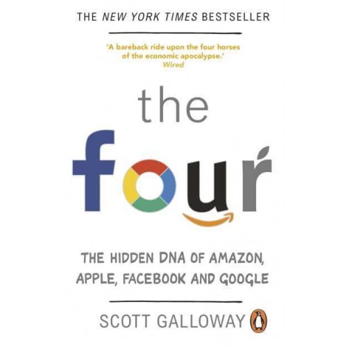 The Four The Hidden DNA of Amazon, Apple, Facebook and Google