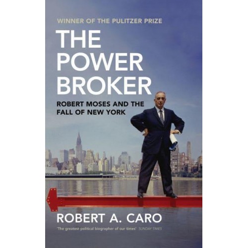 The Power Broker Robert Moses and the Fall of New York