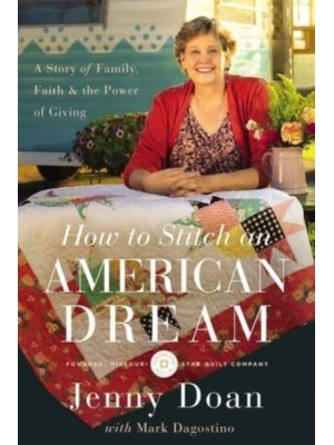 How to Stitch an American Dream A Story of Family, Faith & The Power of Giving