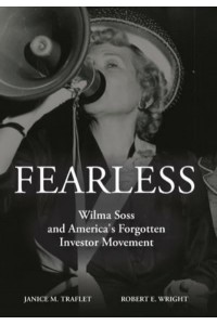 Fearless Wilma Soss and America's Forgotten Investor Movement