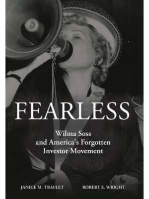 Fearless Wilma Soss and America's Forgotten Investor Movement