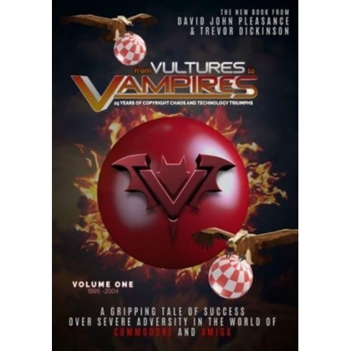 From Vultures to Vampires Volume 1 1995-2004 25 Years of Copyright Chaos and Technology Triumphs