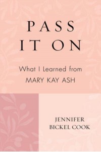 Pass It On What I Learned from Mary Kay Ash