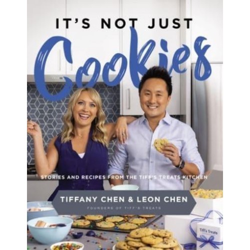 It's Not Just Cookies Stories and Recipes from the Tiff's Treats Kitchen