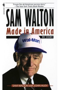 Sam Walton Made in America : My Story