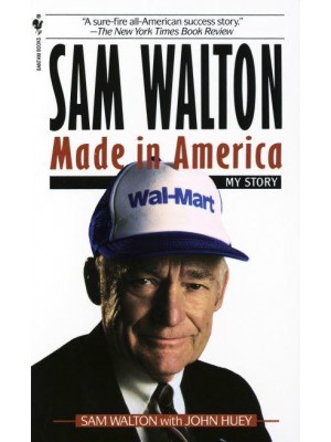 Sam Walton Made in America : My Story