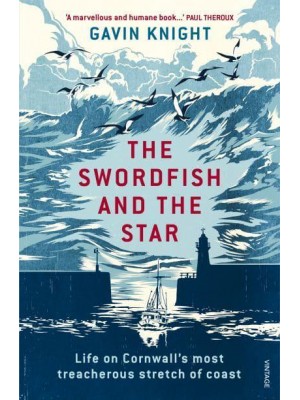 The Swordfish and the Star Life on Cornwall's Most Treacherous Stretch of Coast