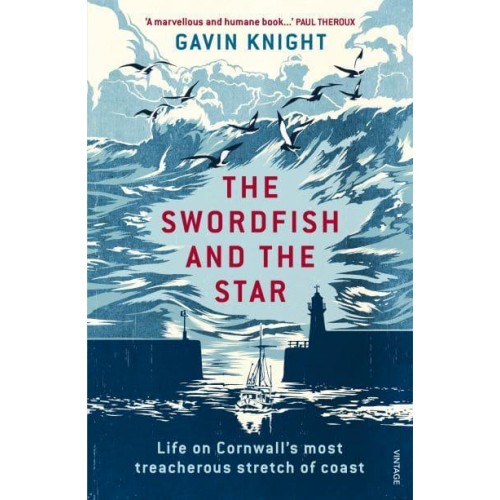 The Swordfish and the Star Life on Cornwall's Most Treacherous Stretch of Coast