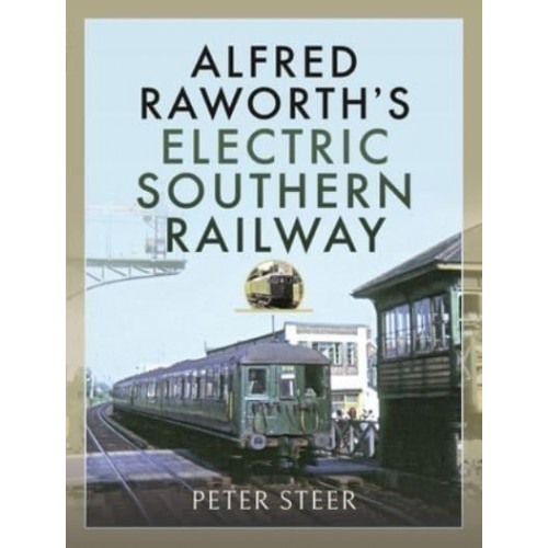 Alfred Raworth's Electric Southern Railway