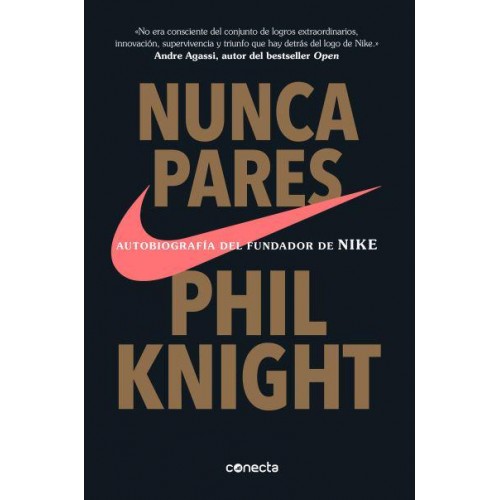 Nunca Pares: Autobiografía Del Fundador De Nike / Shoe Dog: A Memoir by the Creator of Nike